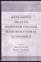 Book cover of Reframing Health Behavior Change With Behavioral Economics by Warren K. Bickel