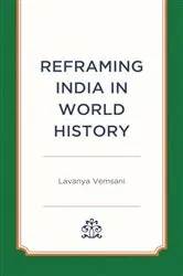 Book cover of Reframing India in World History by Lavanya Vemsani