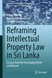 Book cover of Reframing Intellectual Property Law in Sri Lanka by Althaf Marsoof