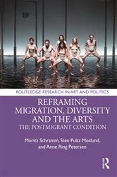 Book cover of Reframing Migration, Diversity and the Arts by Moritz Schramm