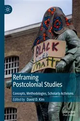 Book cover of Reframing Postcolonial Studies by David D. Kim