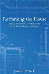 Book cover of Reframing the House by Jennifer M. Buck