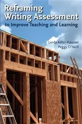 Book cover of Reframing Writing Assessment to Improve Teaching and Learning by Unknown