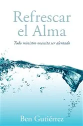Book cover of Refrescar el Alma by Ben Gutiérrez