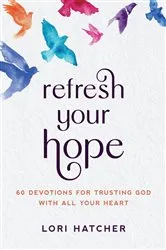Book cover of Refresh Your Hope by Lori Hatcher