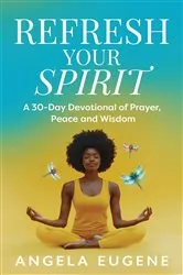 Book cover of Refresh Your Spirit by Angela Eugene