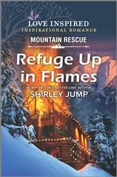 Book cover of Refuge Up in Flames by Shirley Jump
