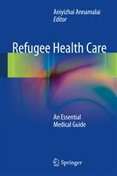 Book cover of Refugee Health Care by Aniyizhai Annamalai