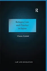 Book cover of Refugee Law and Practice in Japan by Osamu Arakaki
