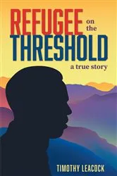 Book cover of Refugee On The Threshold by Timothy Leacock
