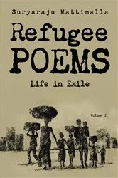 Book cover of Refugee Poems, Volume I by Suryaraju Mattimalla