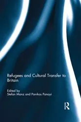 Book cover of Refugees and Cultural Transfer to Britain by Stefan Manz