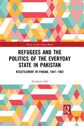 Book cover of Refugees and the Politics of the Everyday State in Pakistan by Elisabetta Iob