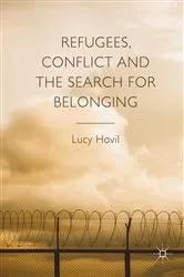 Book cover of Refugees, Conflict and the Search for Belonging by Lucy Hovil