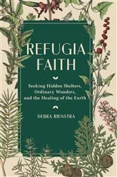 Book cover of Refugia Faith by Debra Rienstra