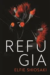 Book cover of Refugia by Elfie Shiosaki