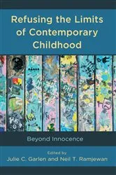 Book cover of Refusing the Limits of Contemporary Childhood by Julie C. Garlen