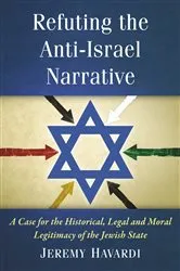 Book cover of Refuting the Anti-Israel Narrative by Jeremy Havardi