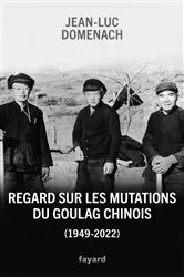 Book cover of Regard sur les mutations du goulag chinois (1949-2022) by Jean-Luc Domenach