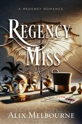 Book cover of Regency Miss by Alix Melbourne
