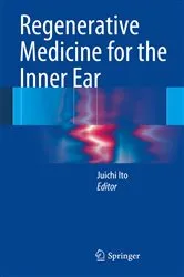Book cover of Regenerative Medicine for the Inner Ear by Juichi Ito