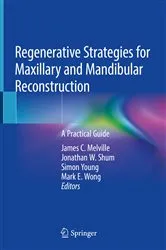 Book cover of Regenerative Strategies for Maxillary and Mandibular Reconstruction by James C. Melville