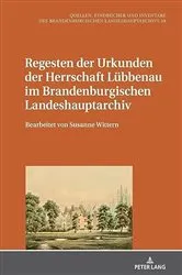 Book cover of Regesten der Urkunden der Herrschaft Luebbenau im Brandenburgischen Landeshauptarchiv by Mario Glauert