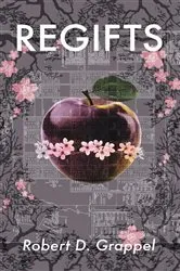 Book cover of REGIFTS by Robert Grappel