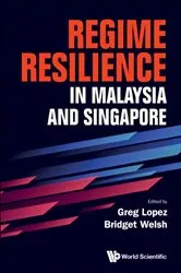 Book cover of Regime Resilience in Malaysia and Singapore by Greg Lopez