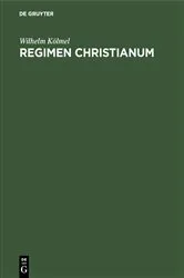 Book cover of Regimen Christianum by Wilhelm Kölmel