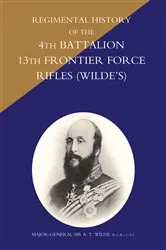Book cover of Regimental History of the 4th Battalion 13th Frontier Force Rifles (Wilde’s) by A. T. Wilde