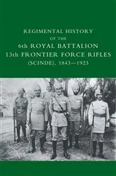 Book cover of Regimental History of the 6th Royal Battalion 13th Frontier Force Rifles (Scinde), 1843–1923 by Captain D. M. Lindsey