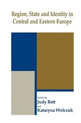 Book cover of Region, State and Identity in Central and Eastern Europe by Judy Batt