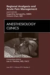 Book cover of Regional Analgesia and Acute Pain Management, An Issue of Anesthesiology Clinics by Sugantha Ganapathy MD