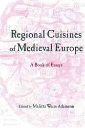 Book cover of Regional Cuisines of Medieval Europe by Melitta Weiss Adamson