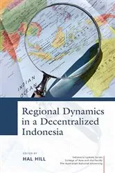 Book cover of Regional Dynamics in a Decentralized Indonesia by Hal Hill