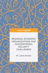 Book cover of Regional Economic Organizations and Conventional Security Challenges by M. Leann Brown