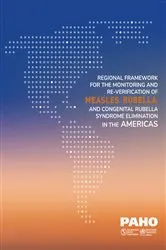Book cover of Regional Framework for the Monitoring and Re-Verification of Measles, Rubella, and Congenital Rubella Syndrome Elimination in the Americas by Pan American Health Organization