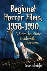 Book cover of Regional Horror Films, 1958-1990 by Brian Albright