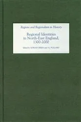 Book cover of Regional Identities in North-East England, 1300-2000 by Adrian Green