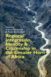 Book cover of Regional Integration, Identity and Citizenship in the Greater Horn of Africa by Kidane Mengisteab