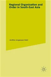 Book cover of Regional Organization and Order in South-East Asia by Arnfinn Jorgensen-Dahl