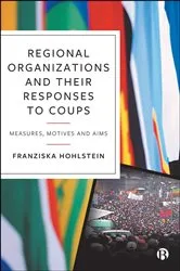 Book cover of Regional Organizations and Their Responses to Coups by Franziska Hohlstein