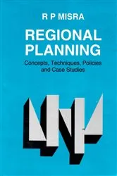 Book cover of Regional Planning: Concepts, Techniques, Policies and Case Studies by R. P. Misra