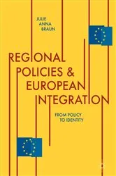 Book cover of Regional Policies and European Integration by Julie Anna Braun