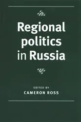 Book cover of Regional politics in Russia by Cameron Ross