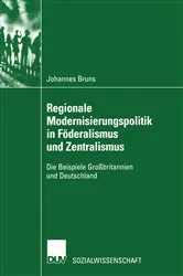 Book cover of Regionale Modernisierungspolitik in Föderalismus und Zentralismus by Johannes Bruns