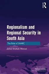Book cover of Regionalism and Regional Security in South Asia by Zahid Shahab Ahmed