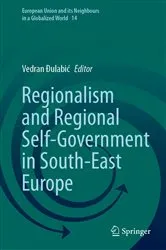 Book cover of Regionalism and Regional Self-Government in South-East Europe by Vedran Đulabić
