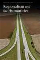 Book cover of Regionalism and the Humanities by Timothy R. Mahoney